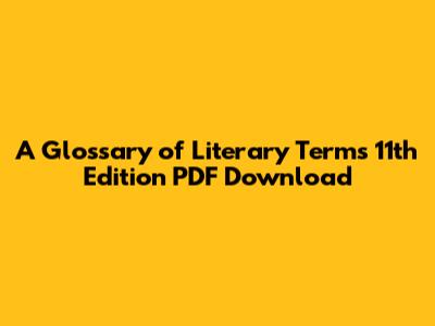 A Glossary of Literary Terms 11th Edition PDF Download
