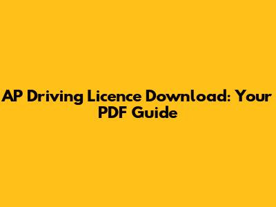 AP Driving Licence Download: Your PDF Guide
