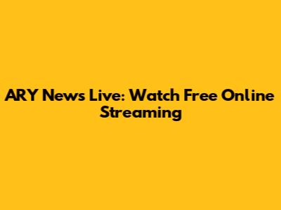 ARY News Live: Watch Free Online Streaming