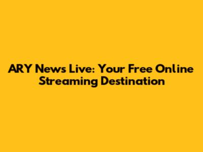 ARY News Live: Your Free Online Streaming Destination