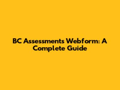 BC Assessment's Webform: A Complete Guide