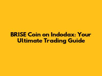 BRISE Coin on Indodax: Your Ultimate Trading Guide