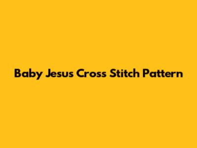 Baby Jesus Cross Stitch Pattern