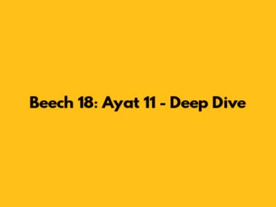 Beech 18: Ayat 11 - Deep Dive