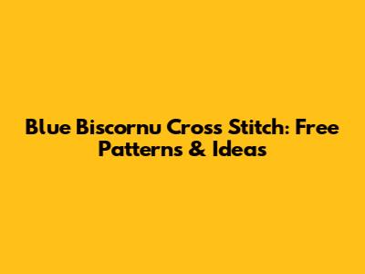 Blue Biscornu Cross Stitch: Free Patterns & Ideas