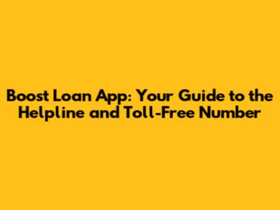 Boost Loan App: Your Guide to the Helpline and Toll-Free Number