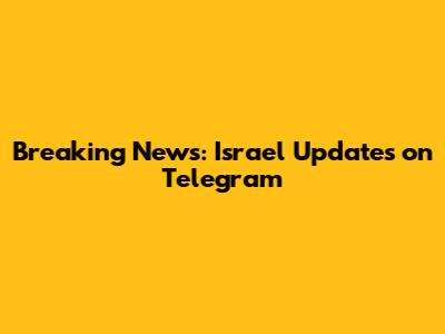 Breaking News: Israel Updates on Telegram