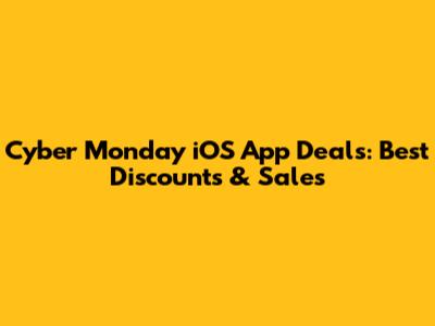 Cyber Monday iOS App Deals: Best Discounts & Sales