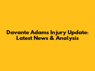 Davante Adams Injury Update: Latest News & Analysis