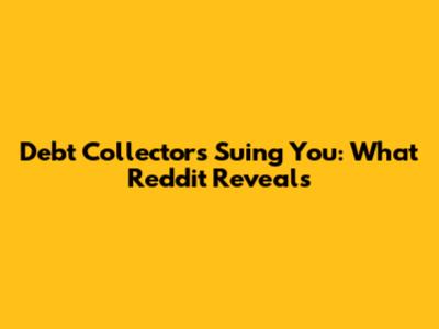 Debt Collectors Suing You: What Reddit Reveals
