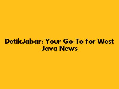 DetikJabar: Your Go-To for West Java News