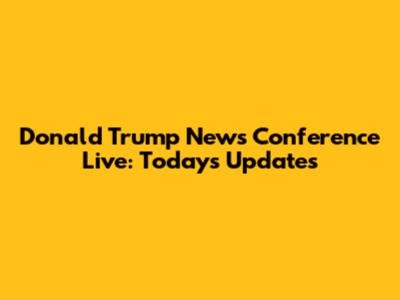 Donald Trump News Conference Live: Today's Updates