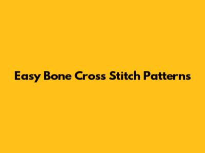Easy Bone Cross Stitch Patterns