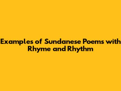 Examples of Sundanese Poems with Rhyme and Rhythm