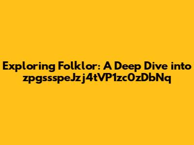 Exploring Folklor: A Deep Dive into zpgssspeJzj4tVP1zc0zDbNq