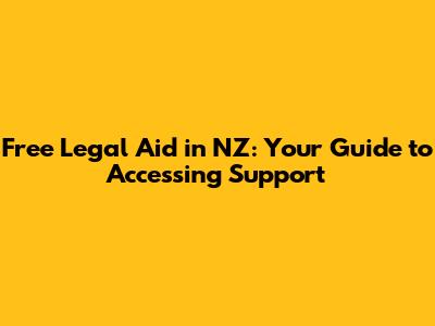 Free Legal Aid in NZ: Your Guide to Accessing Support