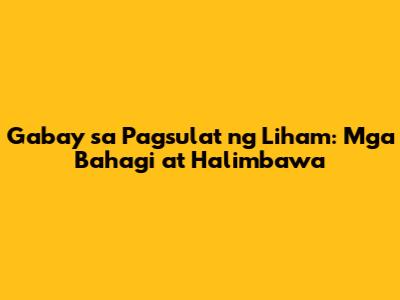 Gabay sa Pagsulat ng Liham: Mga Bahagi at Halimbawa