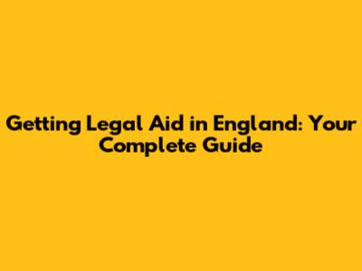 Getting Legal Aid in England: Your Complete Guide