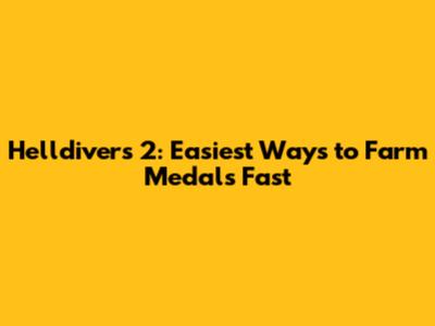 Helldivers 2: Easiest Ways to Farm Medals Fast