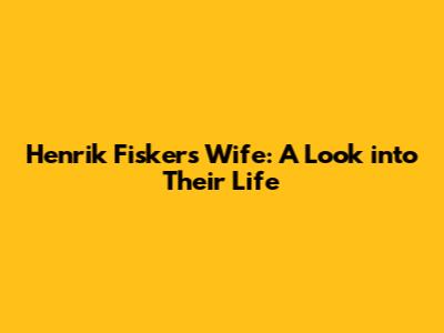 Henrik Fisker's Wife: A Look into Their Life