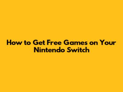How to Get Free Games on Your Nintendo Switch