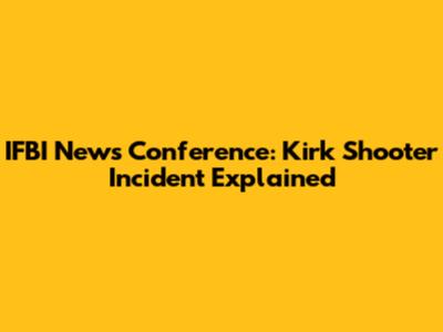 IFBI News Conference: Kirk Shooter Incident Explained
