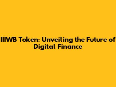 IIIWB Token: Unveiling the Future of Digital Finance