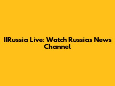 IIRussia Live: Watch Russia's News Channel