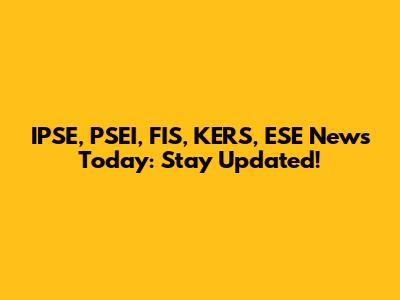IPSE, PSEI, FIS, KERS, ESE News Today: Stay Updated!