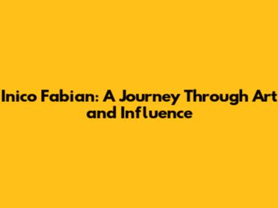 Inico Fabian: A Journey Through Art and Influence