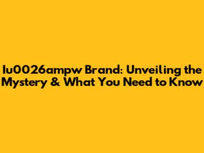 Iu0026ampw Brand: Unveiling the Mystery & What You Need to Know