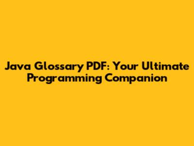 Java Glossary PDF: Your Ultimate Programming Companion