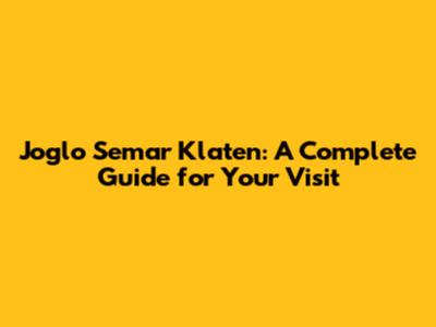 Joglo Semar Klaten: A Complete Guide for Your Visit