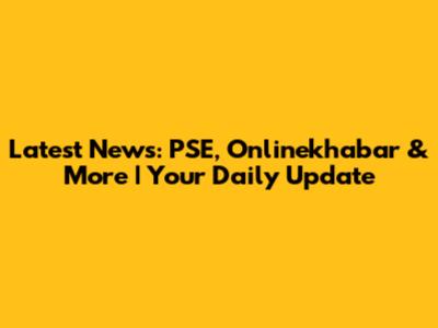 Latest News: PSE, Onlinekhabar & More | Your Daily Update