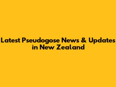 Latest Pseudogose News & Updates in New Zealand