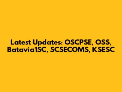 Latest Updates: OSCPSE, OSS, Batavia1SC, SCSECOMS, KSESC