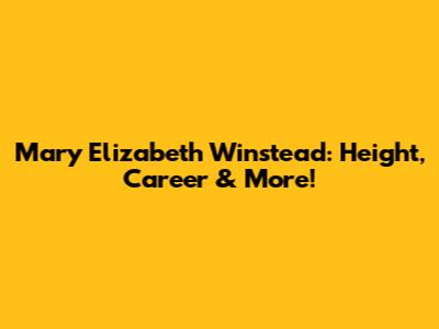 Mary Elizabeth Winstead: Height, Career & More!