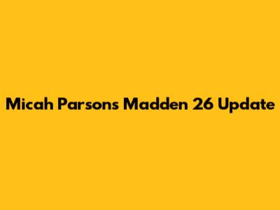 Micah Parsons Madden 26 Update