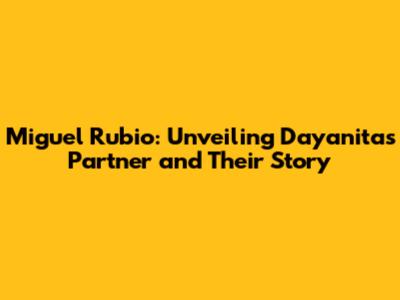 Miguel Rubio: Unveiling Dayanita's Partner and Their Story