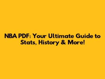 NBA PDF: Your Ultimate Guide to Stats, History & More!
