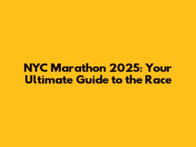 NYC Marathon 2025: Your Ultimate Guide to the Race