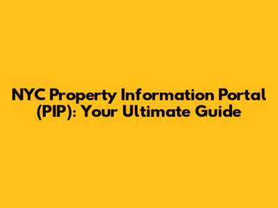 NYC Property Information Portal (PIP): Your Ultimate Guide