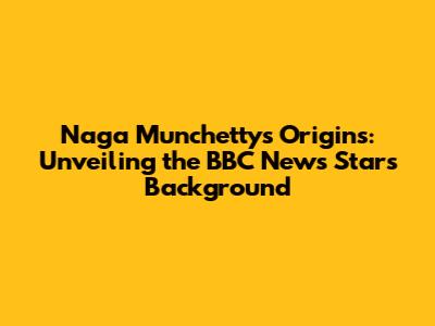 Naga Munchetty's Origins: Unveiling the BBC News Star's Background
