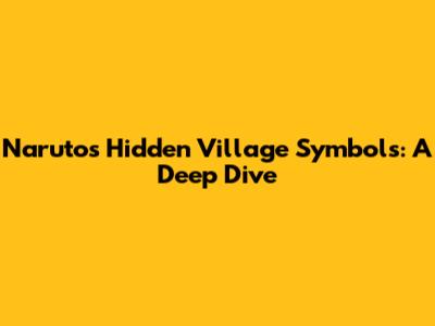 Naruto's Hidden Village Symbols: A Deep Dive