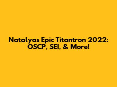 Natalya's Epic Titantron 2022: OSCP, SEI, & More!