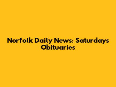 Norfolk Daily News: Saturday's Obituaries