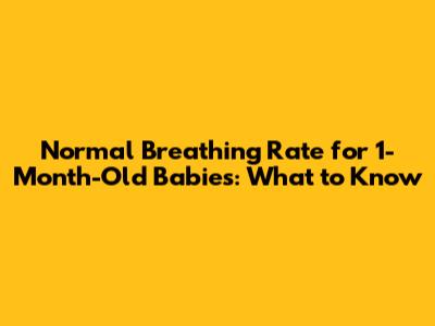 Normal Breathing Rate for 1-Month-Old Babies: What to Know