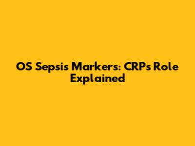 OS Sepsis Markers: CRP's Role Explained