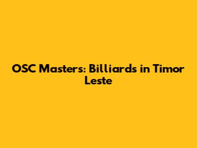 OSC Masters: Billiards in Timor Leste
