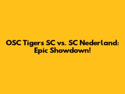 OSC Tigers SC vs. SC Nederland: Epic Showdown!